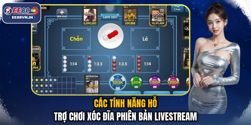 Các tính năng hỗ trợ chơi Xóc Đĩa phiên bản livestream