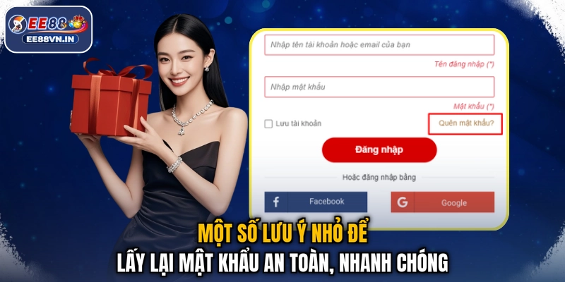 Một số lưu ý nhỏ để lấy lại mật khẩu an toàn, nhanh chóng