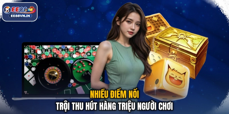 Home 18 Nhiều điểm nổi trội thu hút hàng triệu người chơi