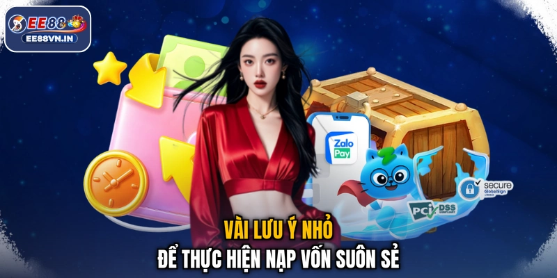 Vài lưu ý nhỏ để thực hiện nạp vốn suôn sẻ